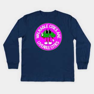 Walkable Cities Are Liveable Cities - Urban Planner Kids Long Sleeve T-Shirt